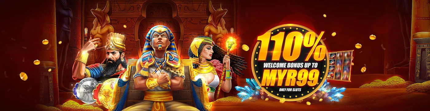 110% welcome bonus up to MYR99, only for slots